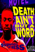 Death Ain't But A Word by Zander Marks Death Ain't But A Word by Zander Marks