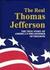 The Real Thomas Jefferson (Volume 1 of the American classic series)