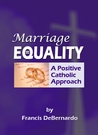 Marriage Equality: A Positive Catholic Approach