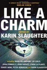 Like A Charm by Karin Slaughter
