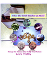 What The Torah Teaches Us About Life / Through The Themes Of ... by Laura Weakley