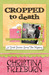 Cropped to Death (A Faith H...
