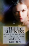 Shifty Business (Bend-Bite-Shift Trilogy, #3) Shifty Business (Bend-Bite-Shift Trilogy, #3)
