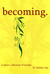 becoming.