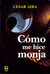 Cómo me hice monja (Paperback)