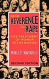 From Reverence to Rape: The Treatment of Women in the Movies
