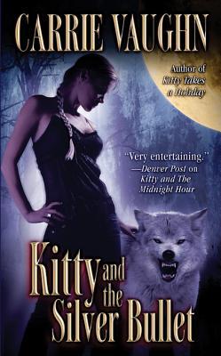Kitty and the Silver Bullet (Kitty Norville, #4)