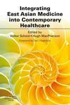 Integrating East Asian Medicine Into Contemporary Healthcare
