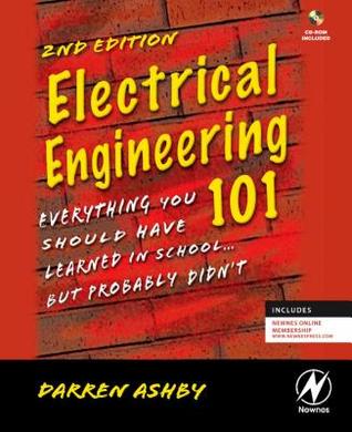Electrical Engineering 101 by Darren Ashby Electrical Engineering 101 by Darren Ashby