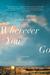 Wherever You Go: A Novel (ebook)