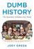 Dumb History: The Stupidest Mistakes Ever Made (ebook)