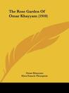 The Rose Garden of Omar Khayyam (1910) The Rose Garden of Omar Khayyam (1910)