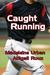 Caught Running