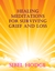 Healing Meditations For Surviving Loss and Grief by Sibel Hodge Healing Meditations For Surviving Loss and Grief by Sibel Hodge