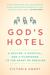 God's Hotel: A Doctor, a Hospital, and a Pilgrimage to the Heart of Medicine (ebook)