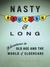 Nasty, Brutish, and Long