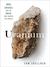 Uranium: War, Energy, and the Rock That Shaped the World (ebook)