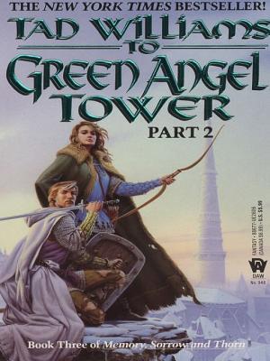 To Green Angel Tower (Memory, Sorrow, and Thorn #3 part 2)