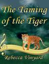 The Taming of the Tiger The Taming of the Tiger