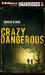 Crazy Dangerous (Audio CD)