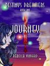 Journey - Destiny's Dreamers, Book II Journey - Destiny's Dreamers, Book II