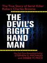 The Devil's Right-Hand Man: The True Story of Serial Killer Robert Charles Browne
