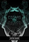 Cigars for Sawyer by Justin Swapp Cigars for Sawyer by Justin Swapp