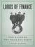 Lords of Finance: The Bankers Who Broke the World (ebook)