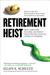 Retirement Heist: How Companies Plunder and Profit from the Nest Eggs of American Workers (Paperback)