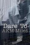 Dare To