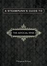 A Steampunk's Guide to the Apocalypse