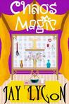 Chaos Magic by Jay Lygon Chaos Magic by Jay Lygon