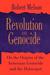 Revolution and Genocide: On the Origins of the Armenian Genocide and the Holocaust