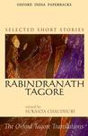 Selected Short Stories by Rabindranath Tagore Selected Short Stories by Rabindranath Tagore