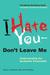 I Hate You--Don't Leave Me: Understanding the Borderline Personality (ebook)