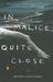 In Malice, Quite Close: A Novel (Paperback)