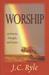 Worship: Its Priority, Principles, and Practice