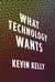 What Technology Wants (ebook)