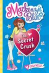 Mackenzie Blue #2: The Secret Crush Mackenzie Blue #2: The Secret Crush