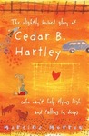 The Slightly Bruised Glory of Cedar B. Hartley (who can't help flying high and falling in deep)