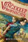 The Vengekeep Prophecies by Brian Farrey The Vengekeep Prophecies by Brian Farrey
