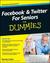Facebook and Twitter for Seniors for Dummies