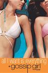 All I Want Is Everything (Gossip Girl, #3)