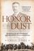Honor in the Dust: Theodore Roosevelt, War in the Philippines, and the Rise and Fall of America's Imperial Dream (Paperback)