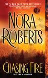 Chasing Fire by Nora Roberts Chasing Fire by Nora Roberts