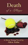 Death of a Player by Alex Ashe Death of a Player by Alex Ashe