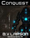 Conquest by B.V. Larson Conquest by B.V. Larson