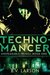Technomancer (Unspeakable Things, #1)