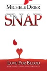 Snap Love for Blood ( The Kandesky Vampire Chronicles #5) Snap Love for Blood ( The Kandesky Vampire Chronicles #5)