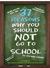 37 Reasons Why You Should Not Go to School by Jimenez Weerden